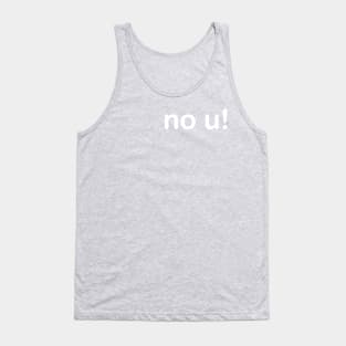 No u! Tank Top